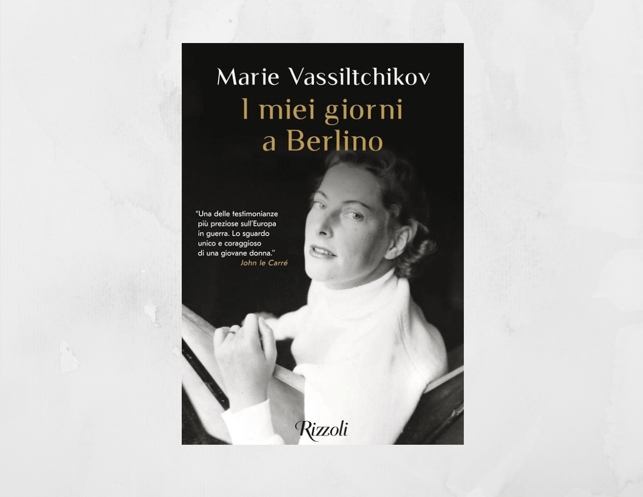 “I miei giorni a Berlino” di Marie Vassiltchicov “I miei giorni a Berlino” di Marie Vassiltchicov