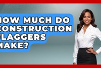 How Much Do Construction Flaggers Make How Much Do Construction Flaggers Make