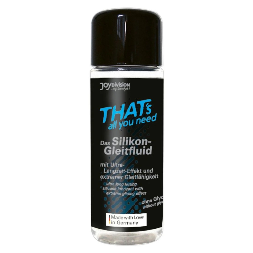 Gleitfluid „That%27s all you need“