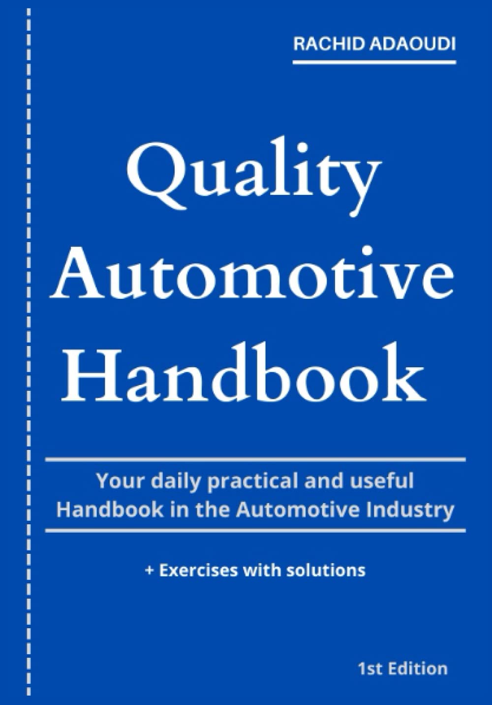 Quality Automotive Handbook: Your daily practical and useful Handbook in the Automotive Industry Quality Automotive Handbook: Your daily practical and useful Handbook in the Automotive Industry