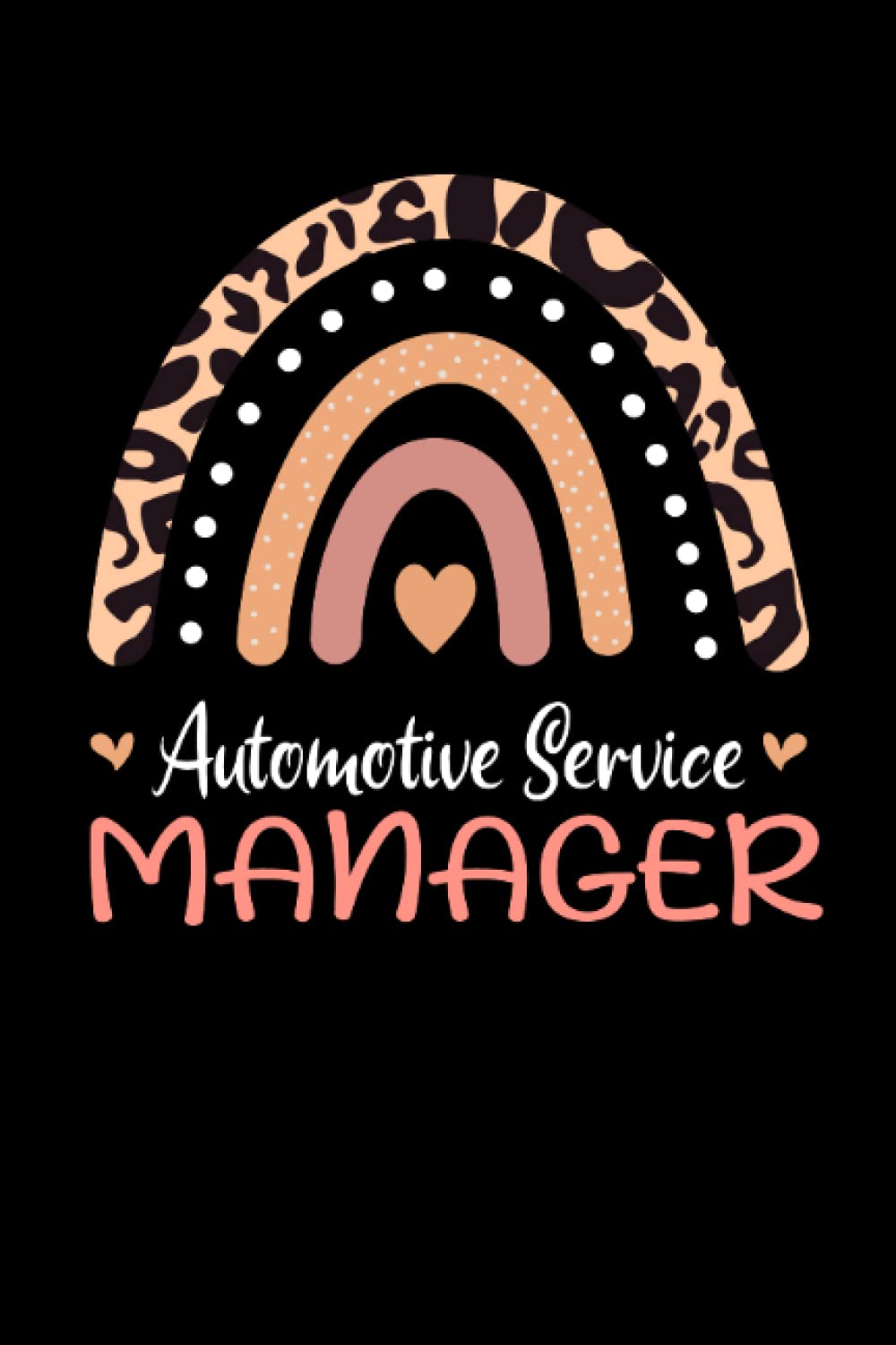 Automotive Service Manager Rainbow leopard Appreciation: Lined Notebook / Journal Gift , 120 Pages , 6X9 ,Soft Cover , Matte Finish Automotive Service Manager Rainbow leopard Appreciation: Lined Notebook / Journal Gift , 120 Pages , 6X9 ,Soft Cover , Matte Finish