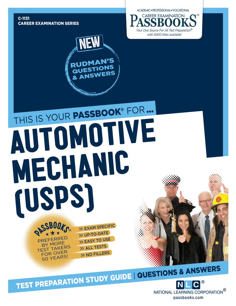 Automotive Mechanic (U.S.P.S.) (C-1131): Passbooks Study Guide (1131) (Career Examination Series) Automotive Mechanic (U.S.P.S.) (C-1131): Passbooks Study Guide (1131) (Career Examination Series)