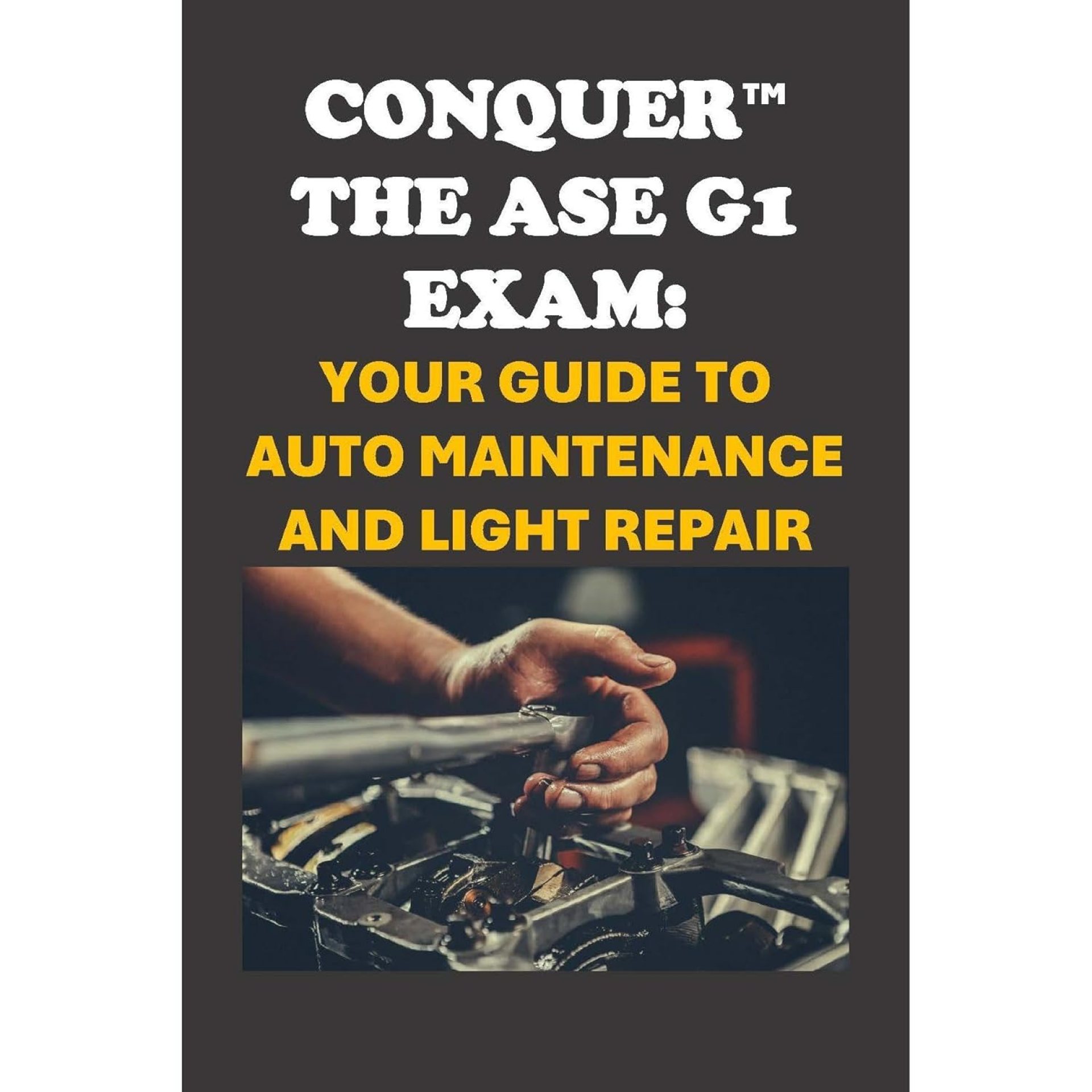 Conquer the ASE G1 Exam: Your Guide to Auto Maintenance and Light Repair Conquer the ASE G1 Exam: Your Guide to Auto Maintenance and Light Repair