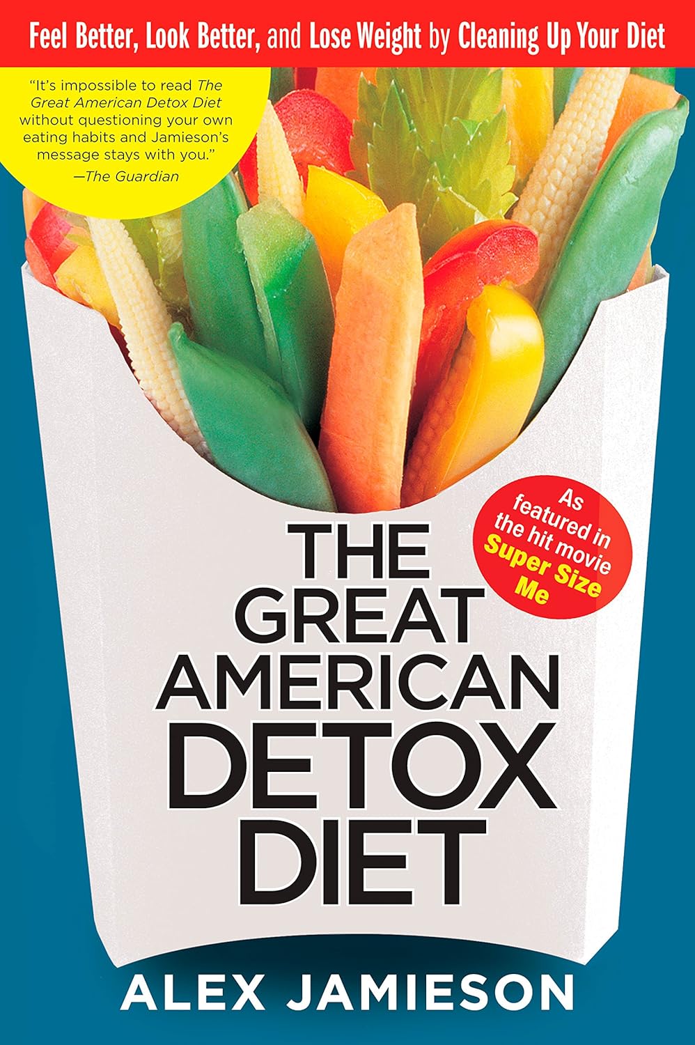 The Great American Detox Diet: Feel Better, Look Better, and Lose Weight by Cleaning Up Your Diet The Great American Detox Diet: Feel Better, Look Better, and Lose Weight by Cleaning Up Your Diet