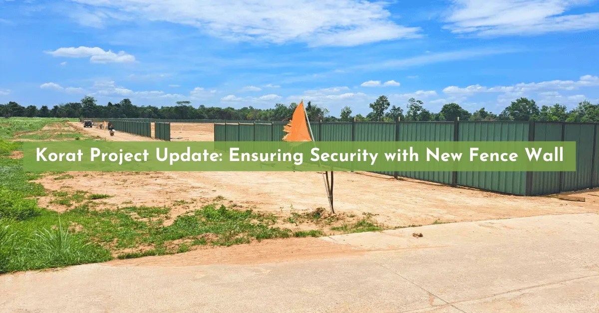 Korat Project Update: Ensuring Security with New Fence Wall Korat Project Update: Ensuring Security with New Fence Wall