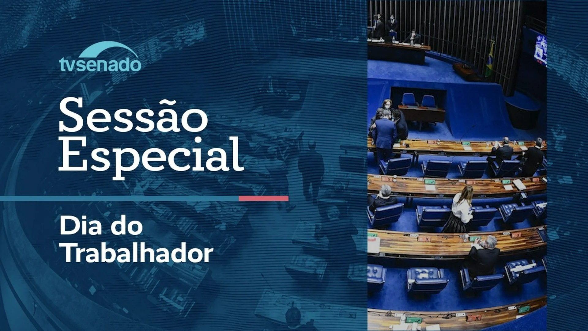 Sessão especial celebra o Dia do Trabalhador – 4/5/26 — Senado Notícias Sessão especial celebra o Dia do Trabalhador – 4/5/26 — Senado Notícias