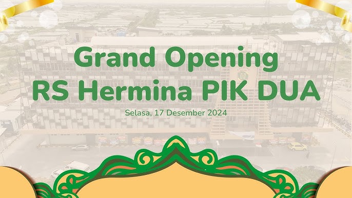 Grand Opening Rumah Sakit Hermina PIK DUA Grand Opening Rumah Sakit Hermina PIK DUA