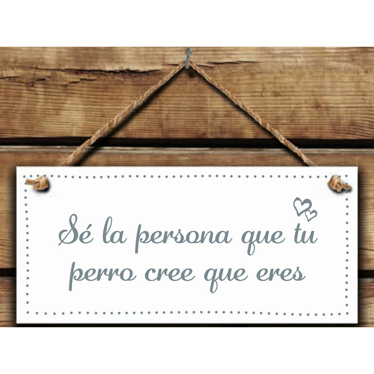 Hanging decoration Magnet & Steel Sé la persona que tu perro cree que eres 13 x 13 x 0,8 cm Hanging decoration Magnet & Steel Sé la persona que tu perro cree que eres 13 x 13 x 0,8 cm