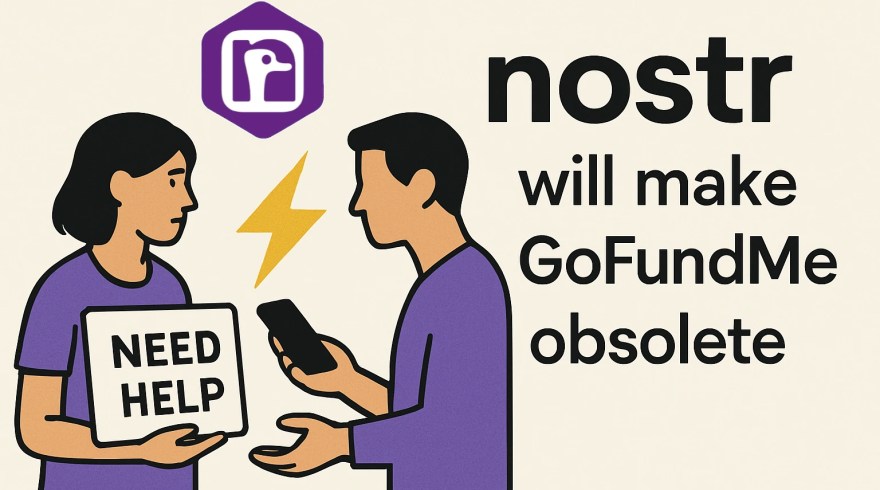 Nostr is the new GoFundMe Nostr is the new GoFundMe