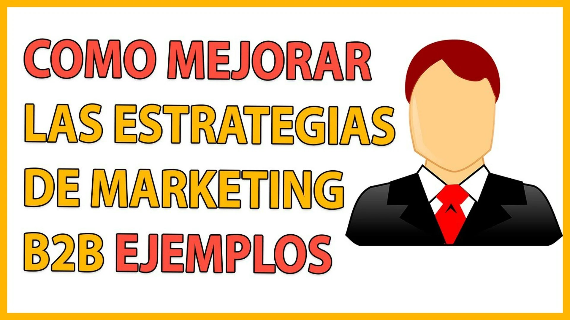 Claves del Éxito en Marketing B2B: Casos de Estudio en España