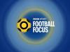 Football Focus finalizará después de 52 años Football Focus finalizará después de 52 años