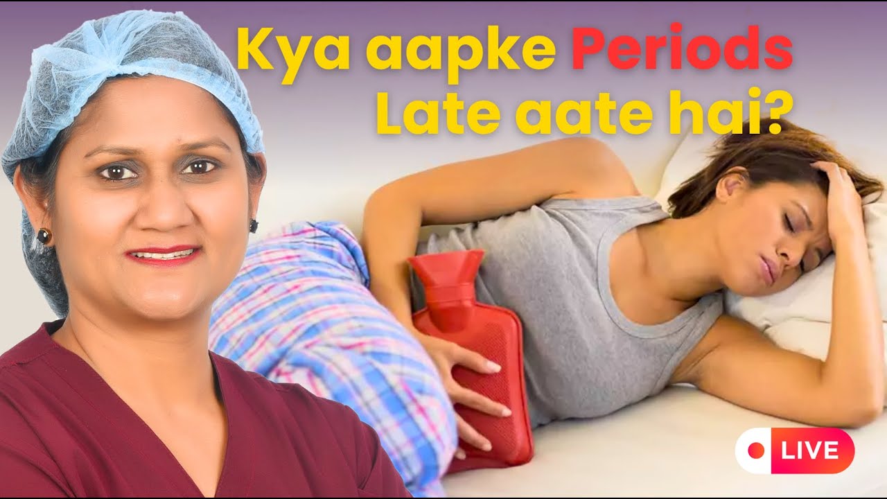 Kya aapke Periods Late aate hai? Kya aapke Periods Late aate hai?