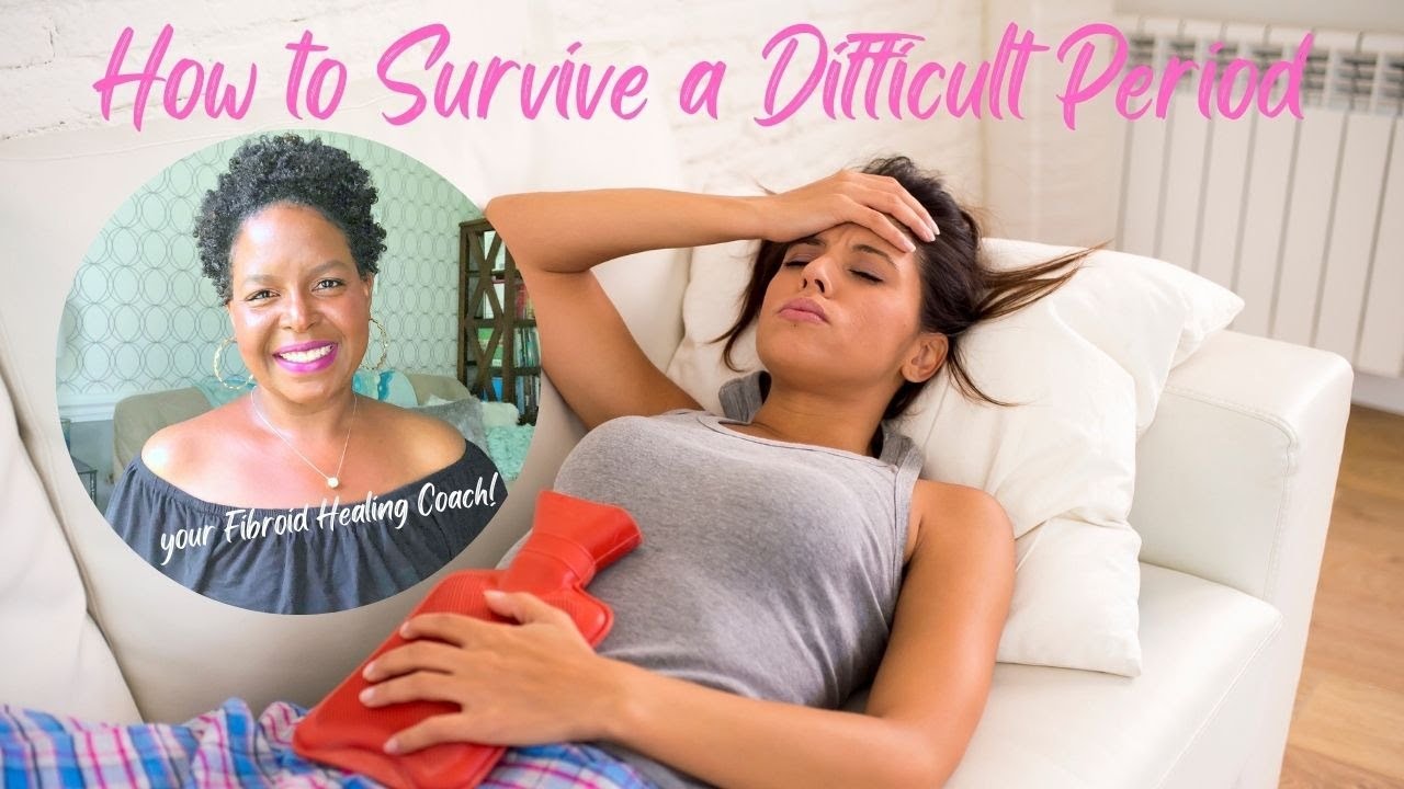 HOW TO SURVIVE A DIFFICULT PERIOD – FIBROIDS, PCOS, OVARIAN CYSTS, ENDOMETRIOSIS HOW TO SURVIVE A DIFFICULT PERIOD – FIBROIDS, PCOS, OVARIAN CYSTS, ENDOMETRIOSIS