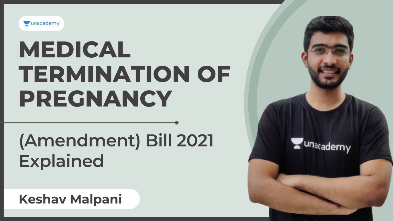 Medical Termination of Pregnancy (Amendment) Bill 2021 Explained by Keshav Malpani | Unacademy CLAT Medical Termination of Pregnancy (Amendment) Bill 2021 Explained by Keshav Malpani | Unacademy CLAT