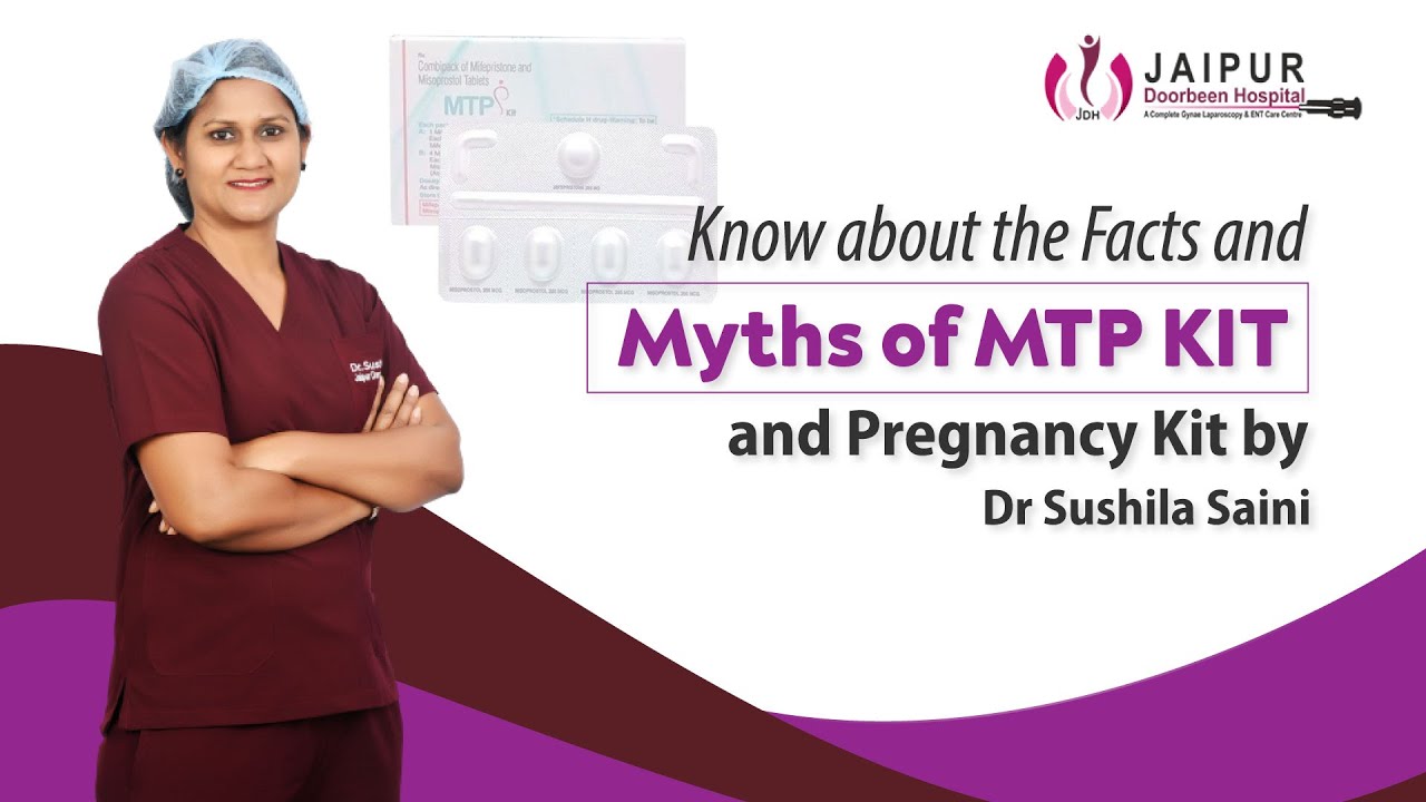 Facts and Myths of MTP and Pregnancy Kit Facts and Myths of MTP and Pregnancy Kit