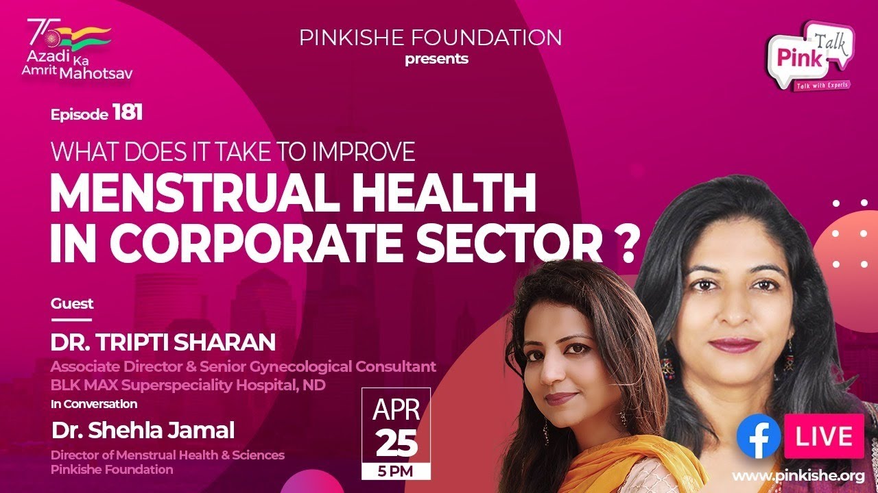 What does it take to improve Menstrual health in the Corporate sector ?