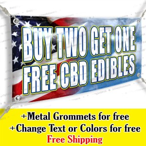 Buy Two Get One Free Cbd Edibles Custom Vinyl Banner Advertising Sign USA Flag Buy Two Get One Free Cbd Edibles Custom Vinyl Banner Advertising Sign USA Flag