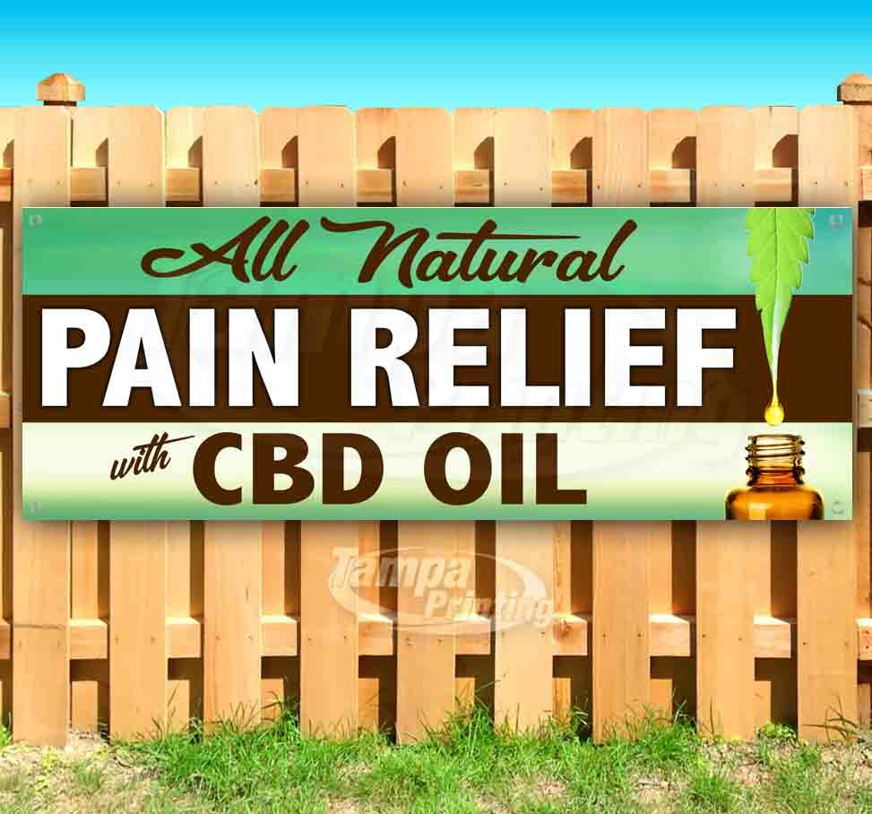 ALL NATURAL PAIN RELIEF CBD OIL Advertising Vinyl Banner Flag Sign Many Sizes
