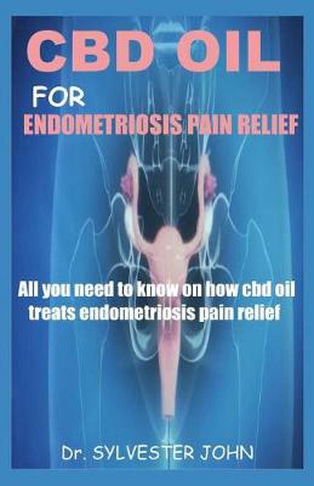 CBD Oil for Endometriosis Pain Relief: All You Need to Know on How Cbd Oil Treat