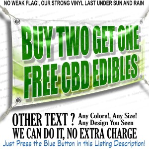 Buy Two Get One Free Cbd Edibles Custom Banner Vinyl Sign Allmybanners Buy Two Get One Free Cbd Edibles Custom Banner Vinyl Sign Allmybanners