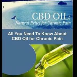 CBD Oil: Natural Relief for Chronic Pain: All You Need to Know about CBD Oil for CBD Oil: Natural Relief for Chronic Pain: All You Need to Know about CBD Oil for