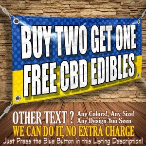 Buy Two Get One Free Cbd Edibles Custom Banner Business Sign Allmybanners Buy Two Get One Free Cbd Edibles Custom Banner Business Sign Allmybanners