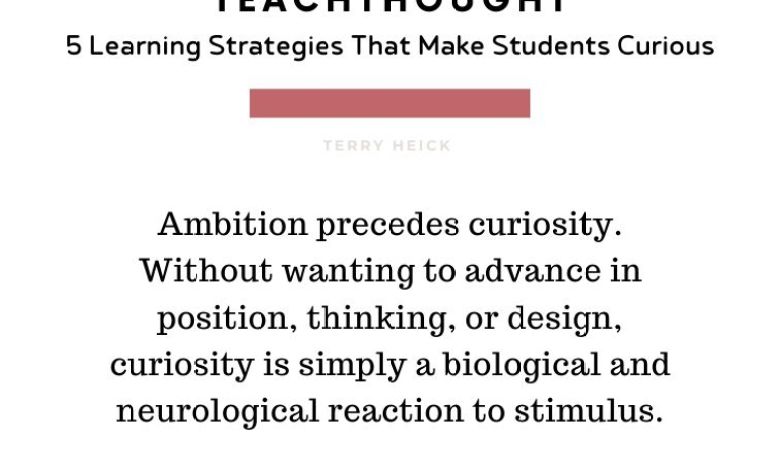 5 Learning Strategies That Make Students Curious 5 Learning Strategies That Make Students Curious