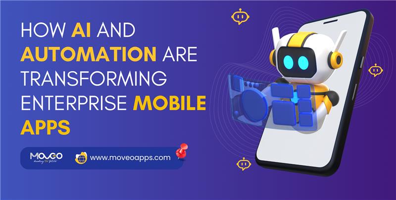 Como a IA e a automação estão transformando aplicativos móveis corporativos Como a IA e a automação estão transformando aplicativos móveis corporativos