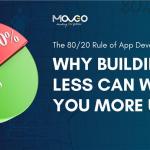 A regra do 80/20 de desenvolvimento de aplicativos: por que a construção de menos pode ganhar mais usuários A regra do 80/20 de desenvolvimento de aplicativos: por que a construção de menos pode ganhar mais usuários