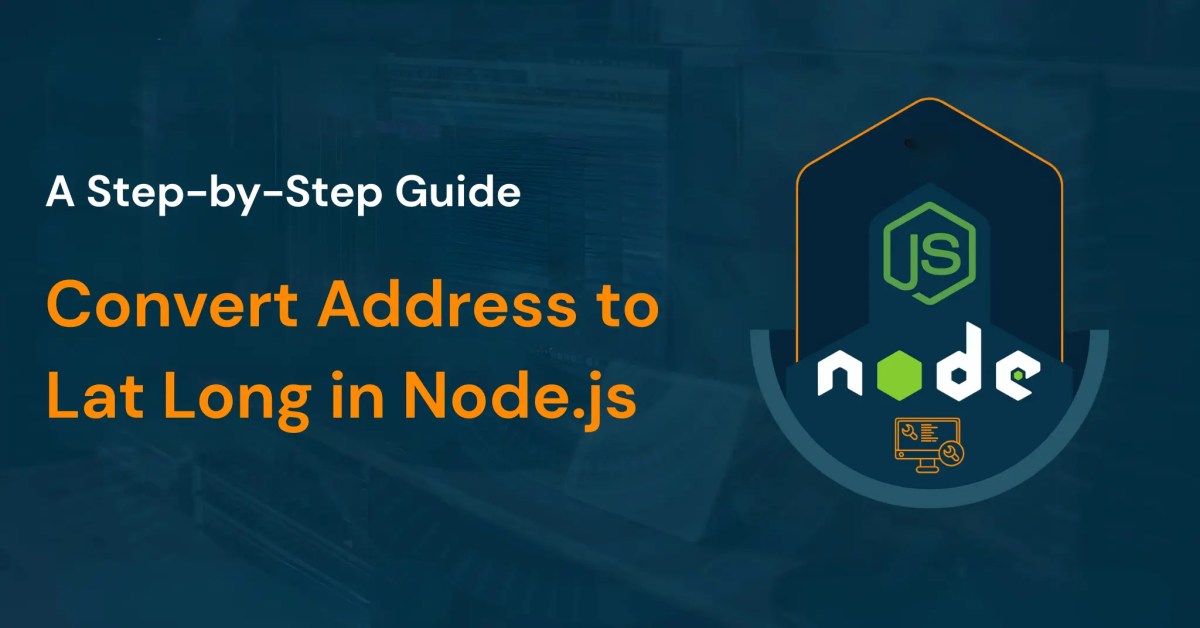 Converta o endereço em LAT Long em Node.js: um guia passo a passo Converta o endereço em LAT Long em Node.js: um guia passo a passo