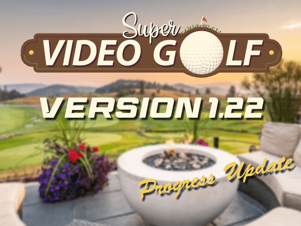 Notícias da atualização 1.22 da parte 2 do progresso – Super Video Golf Notícias da atualização 1.22 da parte 2 do progresso – Super Video Golf