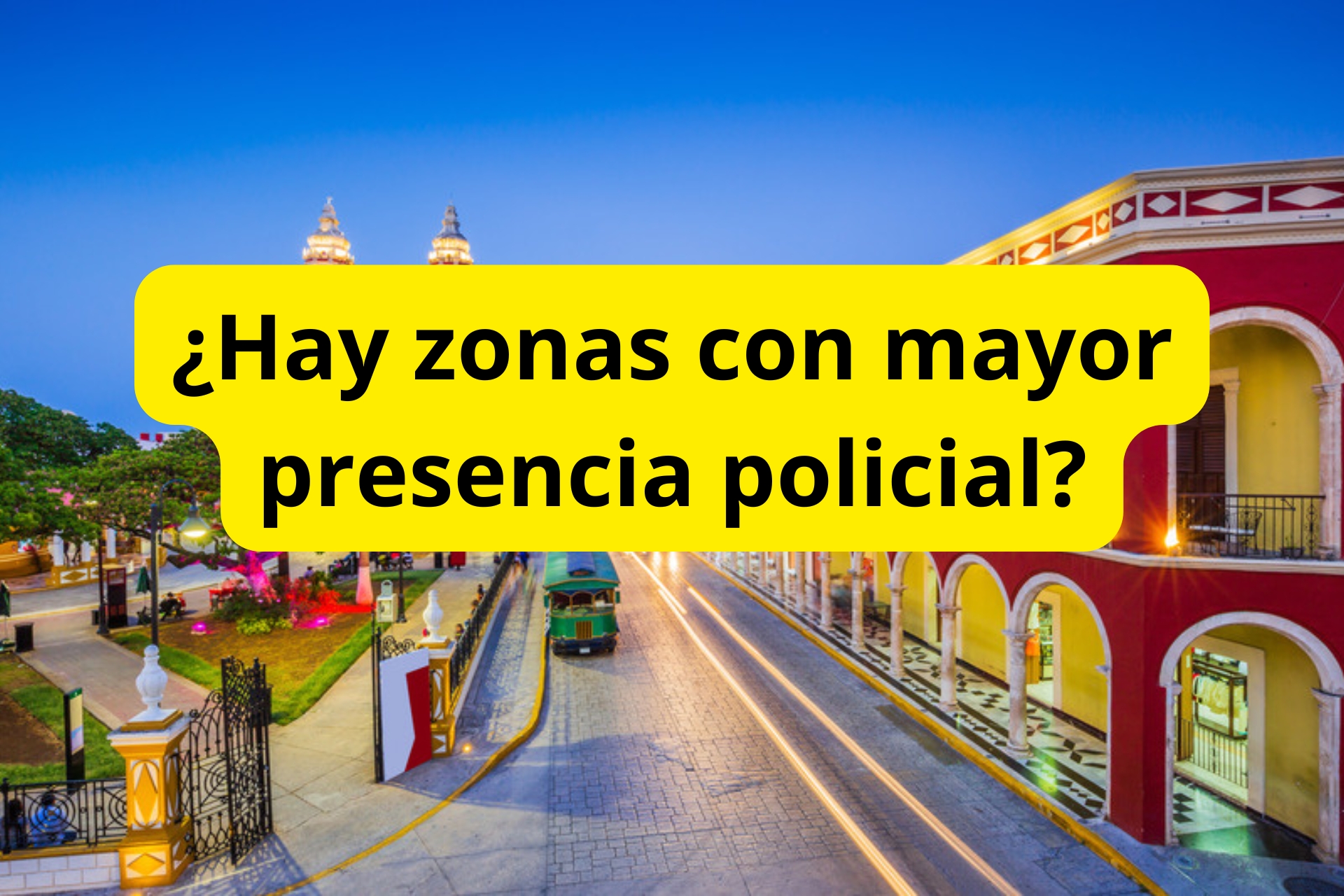 ¿Hay zonas con mayor presencia policial? ¿Hay zonas con mayor presencia policial?