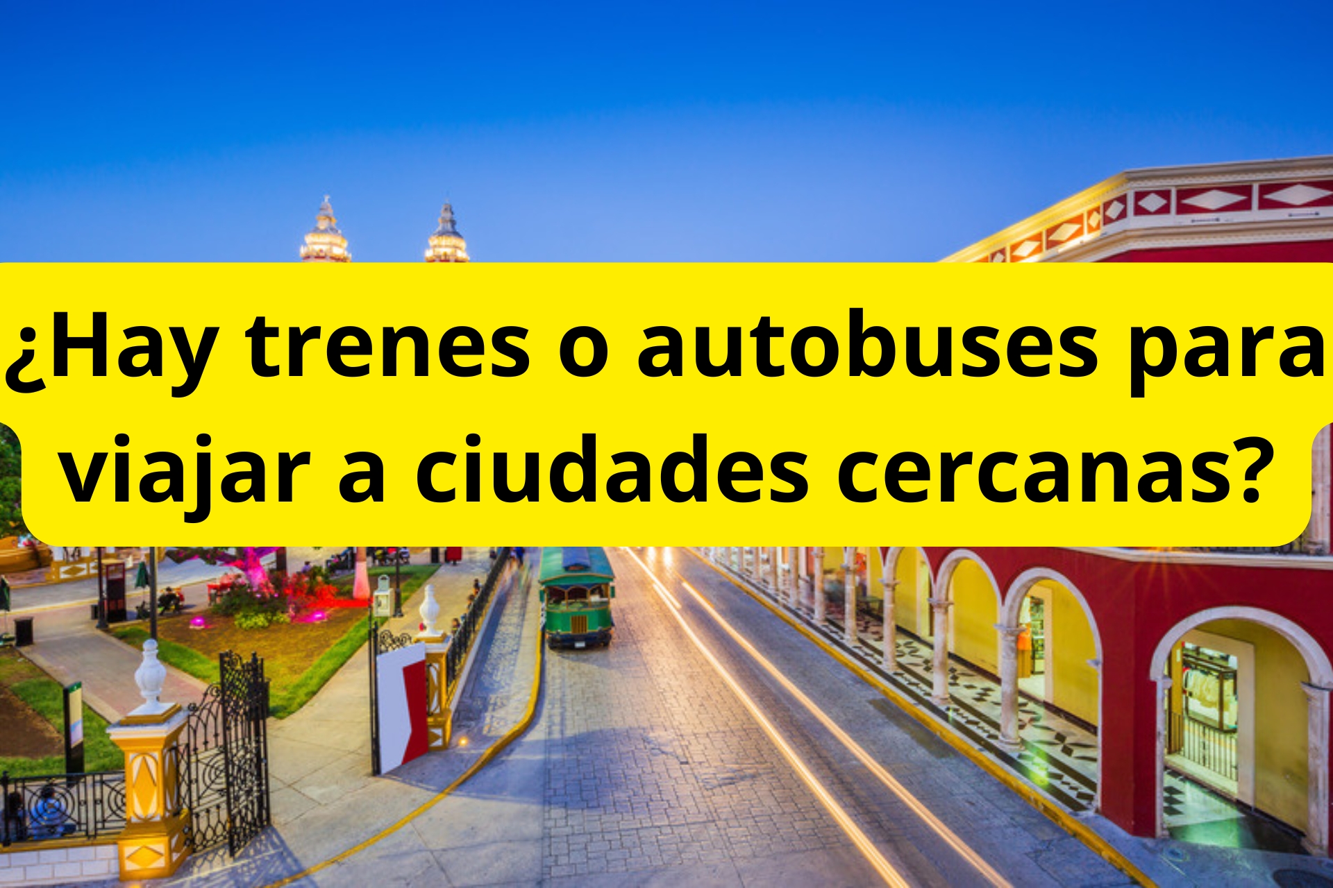 ¿Hay trenes o autobuses para viajar a ciudades cercanas? ¿Hay trenes o autobuses para viajar a ciudades cercanas?