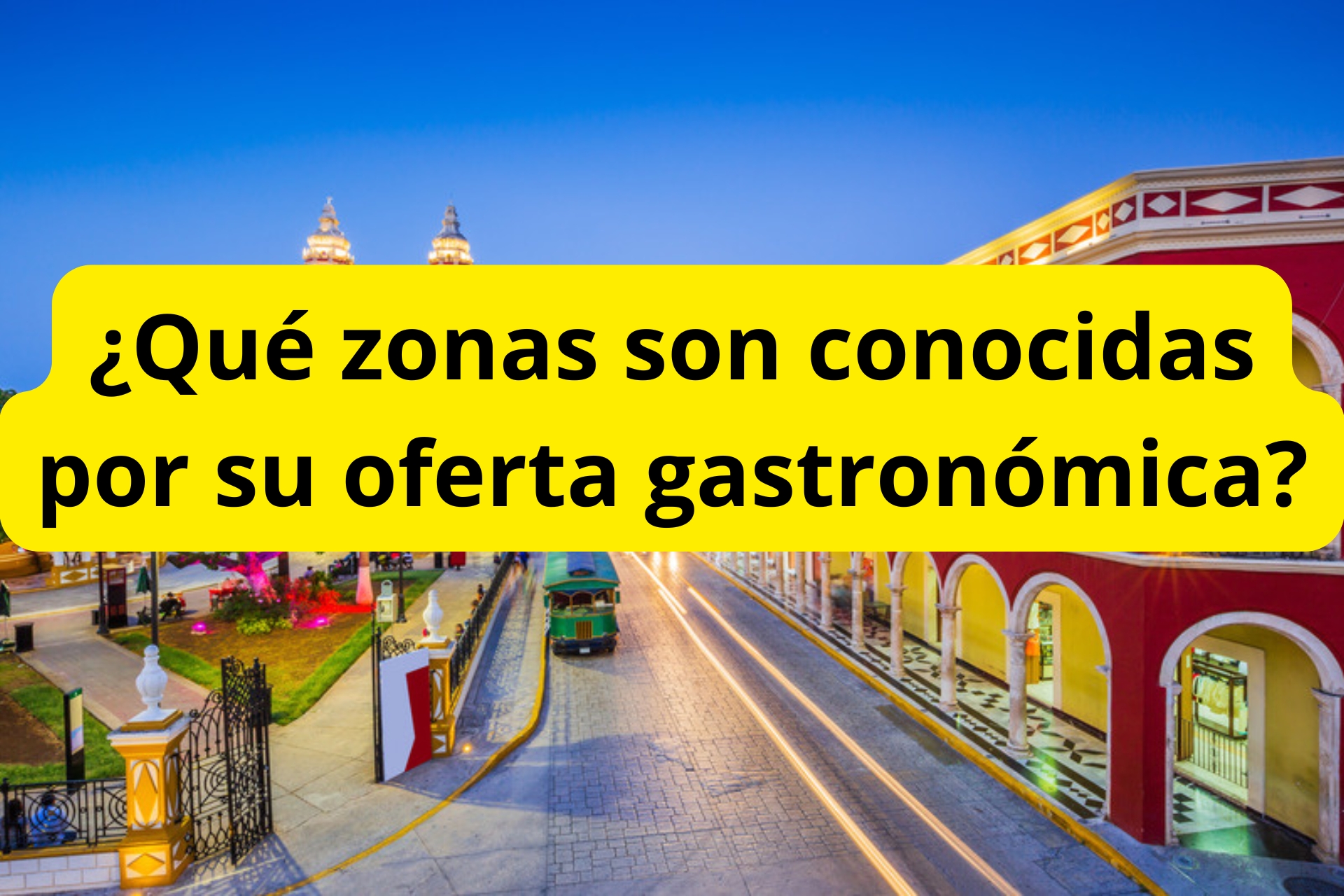 ¿Qué zonas son conocidas por su oferta gastronómica? ¿Qué zonas son conocidas por su oferta gastronómica?