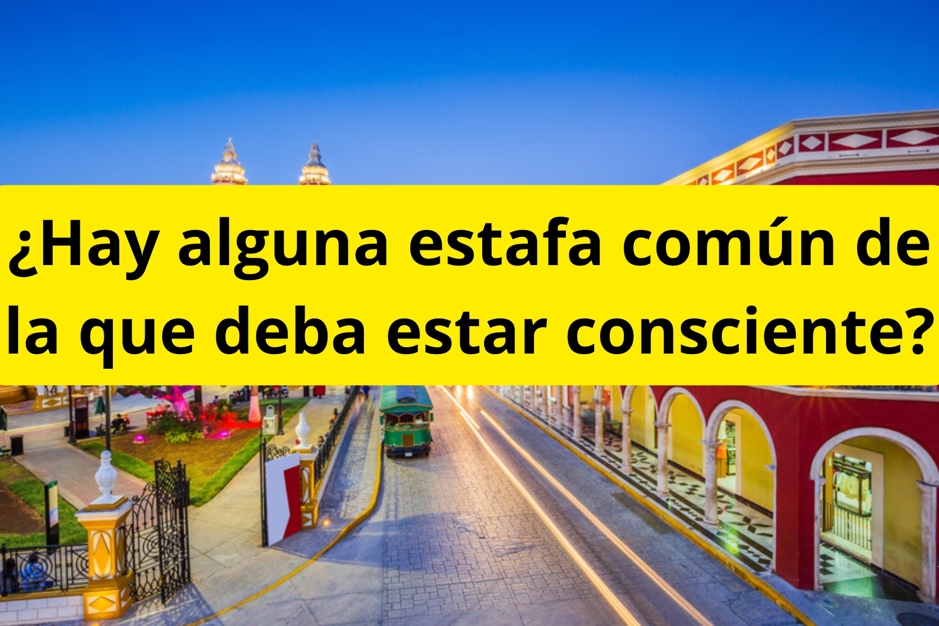 ¿Hay alguna estafa común de la que deba estar consciente? ¿Hay alguna estafa común de la que deba estar consciente?