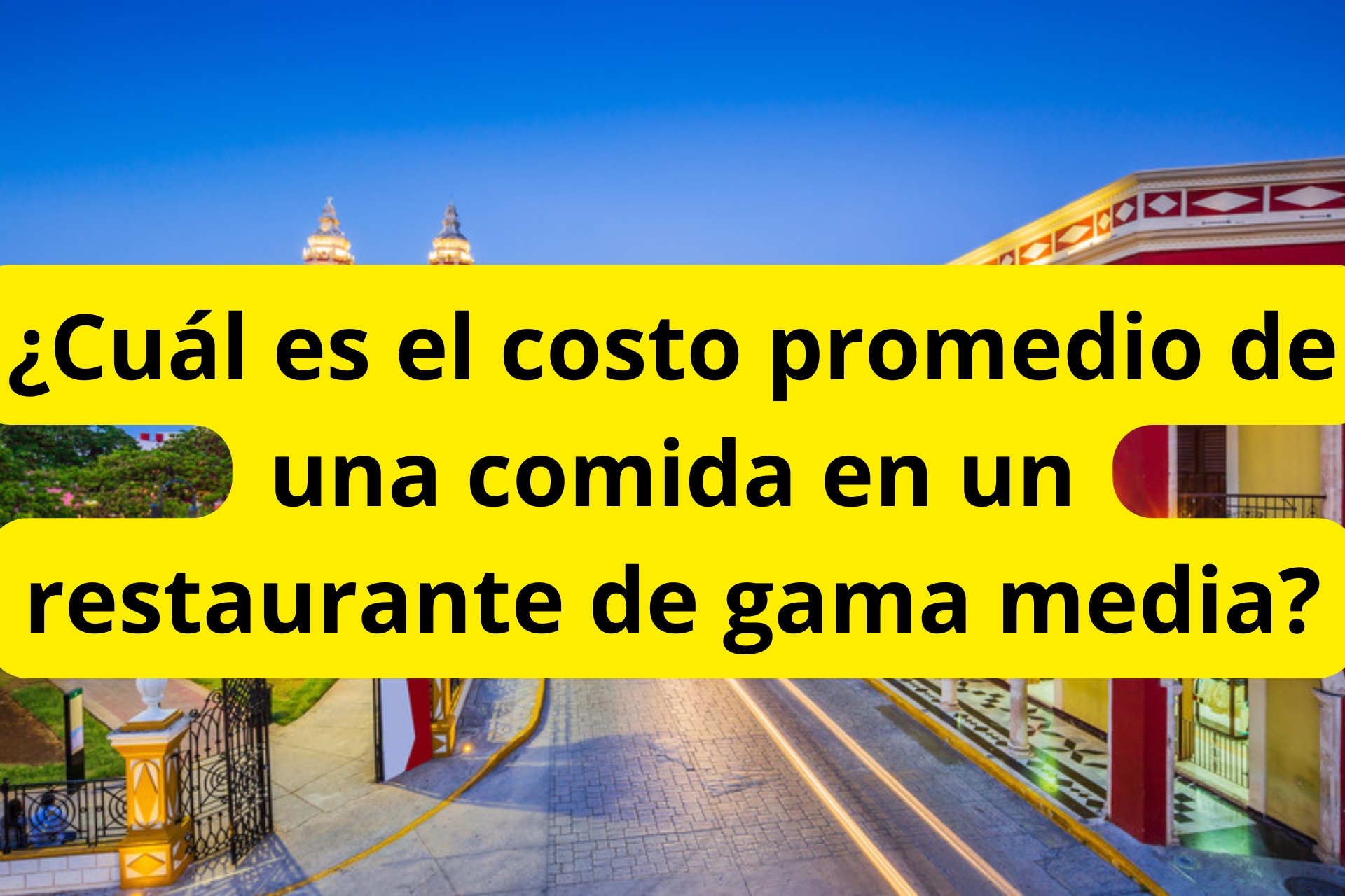 ¿Cuál es el costo promedio de una comida en un restaurante de gama media? ¿Cuál es el costo promedio de una comida en un restaurante de gama media?