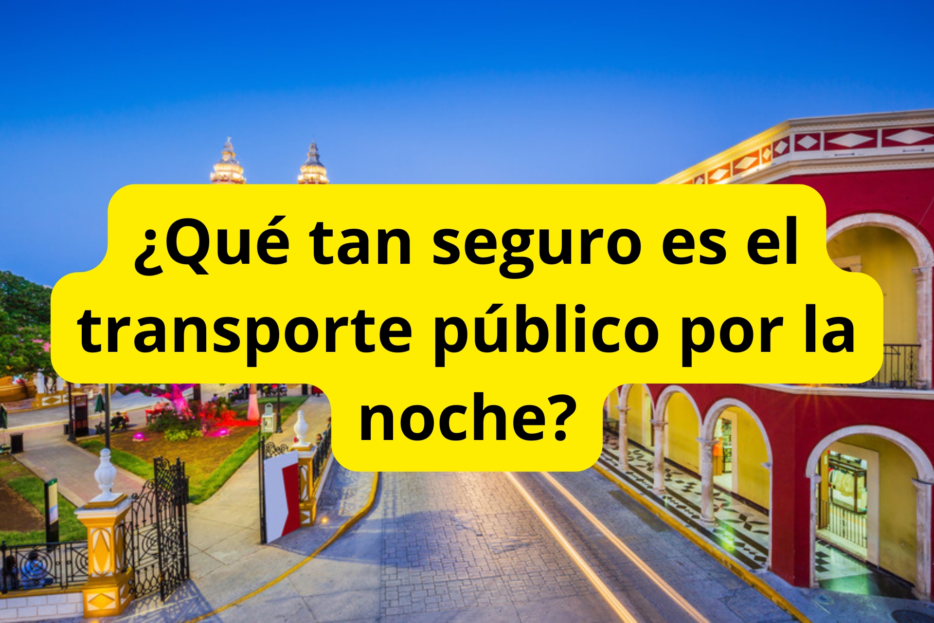 ¿Qué tan seguro es el transporte público por la noche? ¿Qué tan seguro es el transporte público por la noche?