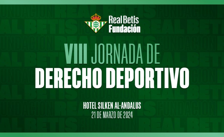 El Real Betis y su Fundación organizan las VIII Jornadas de Deportivo El Real Betis y su Fundación organizan las VIII Jornadas de Deportivo