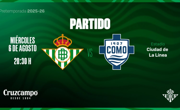 El Real Betis se medirá con el Como 1907 en otro amistoso de pretemporada El Real Betis se medirá con el Como 1907 en otro amistoso de pretemporada