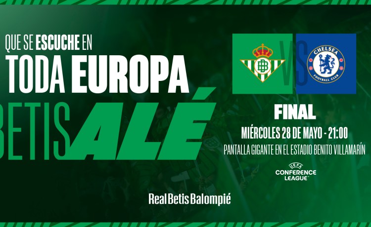 La final de la UEFA Conference League también se podrá ver en el Benito Villamarín La final de la UEFA Conference League también se podrá ver en el Benito Villamarín