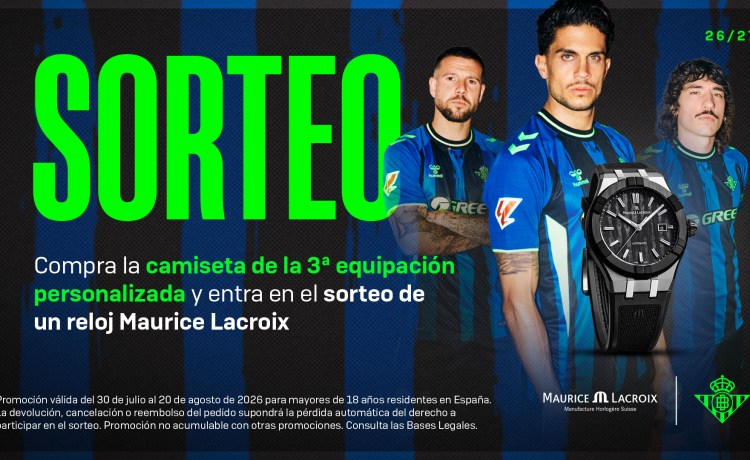 El Real Betis sortea un reloj Maurice Lacroix con la compra de la tercera equipación personalizada El Real Betis sortea un reloj Maurice Lacroix con la compra de la tercera equipación personalizada