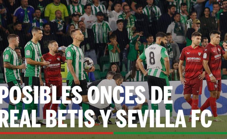Alineaciones Betis – Sevilla: Alineación posible de Real Betis y Sevilla FC en El Gran Derbi la jornada 33ª de LaLiga EA Sports Alineaciones Betis – Sevilla: Alineación posible de Real Betis y Sevilla FC en El Gran Derbi la jornada 33ª de LaLiga EA Sports