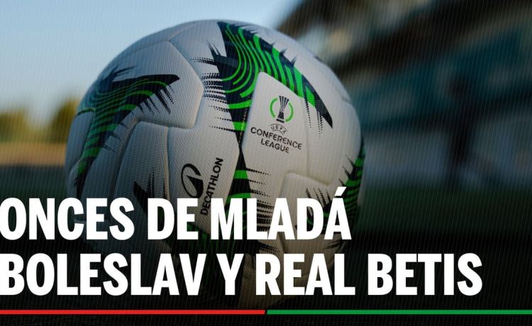 Alineaciones Mladá Boleslav – Betis: Alineación posible de FK Mladá Boleslva y Real Betis en el partido de la cuarta jornada de la Conference League Alineaciones Mladá Boleslav – Betis: Alineación posible de FK Mladá Boleslva y Real Betis en el partido de la cuarta jornada de la Conference League