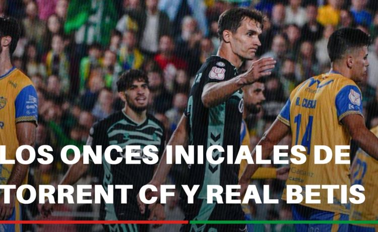Alineaciones Torrent – Betis: Alineación posible de Torrent CF y Real Betis en la segunda eliminatoria de la Copa del Rey Alineaciones Torrent – Betis: Alineación posible de Torrent CF y Real Betis en la segunda eliminatoria de la Copa del Rey