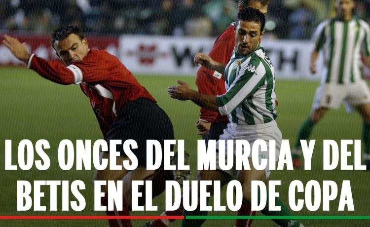 Alineaciones Murcia – Betis: alineaciones probables de Real Murcia y Real Betis en los dieciseisavos de final de la Copa del Rey Alineaciones Murcia – Betis: alineaciones probables de Real Murcia y Real Betis en los dieciseisavos de final de la Copa del Rey