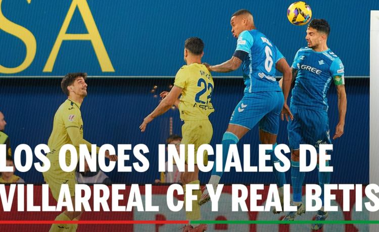Alineaciones Villarreal – Betis: Alineación confirmada de Villarreal CF y Real Betis en la jornada 9ª de LaLiga EA Sports Alineaciones Villarreal – Betis: Alineación confirmada de Villarreal CF y Real Betis en la jornada 9ª de LaLiga EA Sports