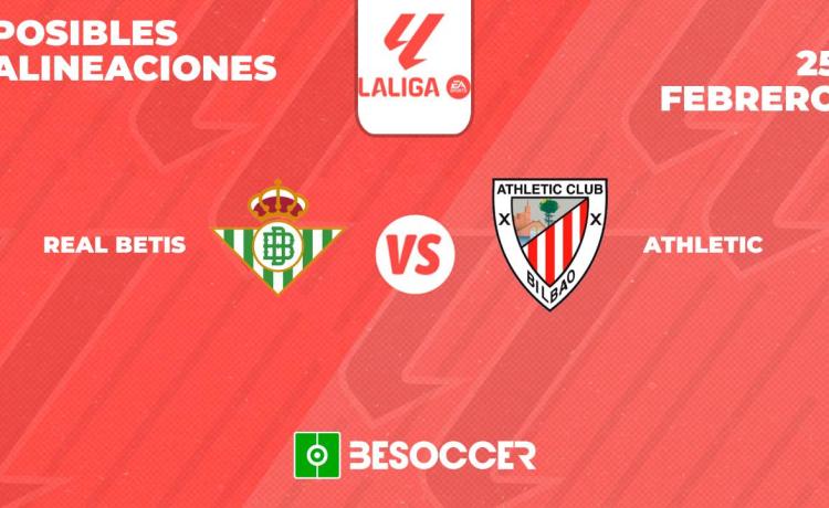 Posibles alineaciones del Betis vs Athletic Posibles alineaciones del Betis vs Athletic