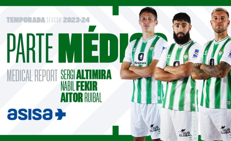El parte médico de Aitor Ruibal, Fekir y Altimira El parte médico de Aitor Ruibal, Fekir y Altimira