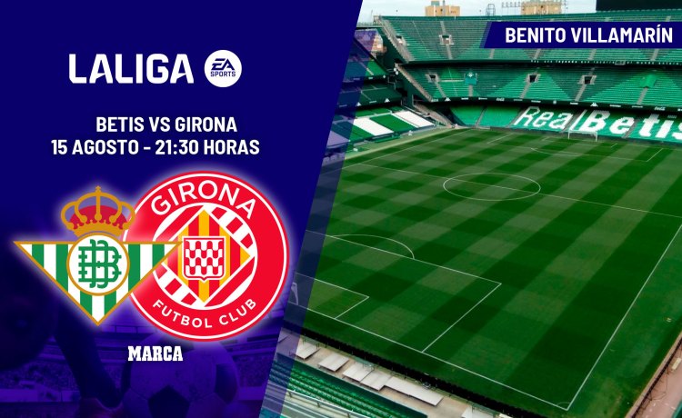 Betis – Girona | Siempre es mejor empezar ganando: previa, análisis, pronóstico y predicción Betis – Girona | Siempre es mejor empezar ganando: previa, análisis, pronóstico y predicción