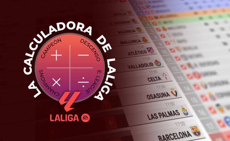 Las cuentas de LaLiga: las opciones de todos los equipos antes de las dos últimas jornadas Las cuentas de LaLiga: las opciones de todos los equipos antes de las dos últimas jornadas
